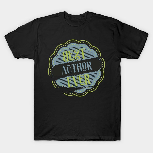 Best Author Ever T-Shirt by DimDom